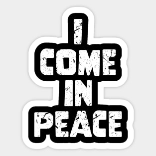 Galaxy Science Space Lover I Come In Peace Sticker